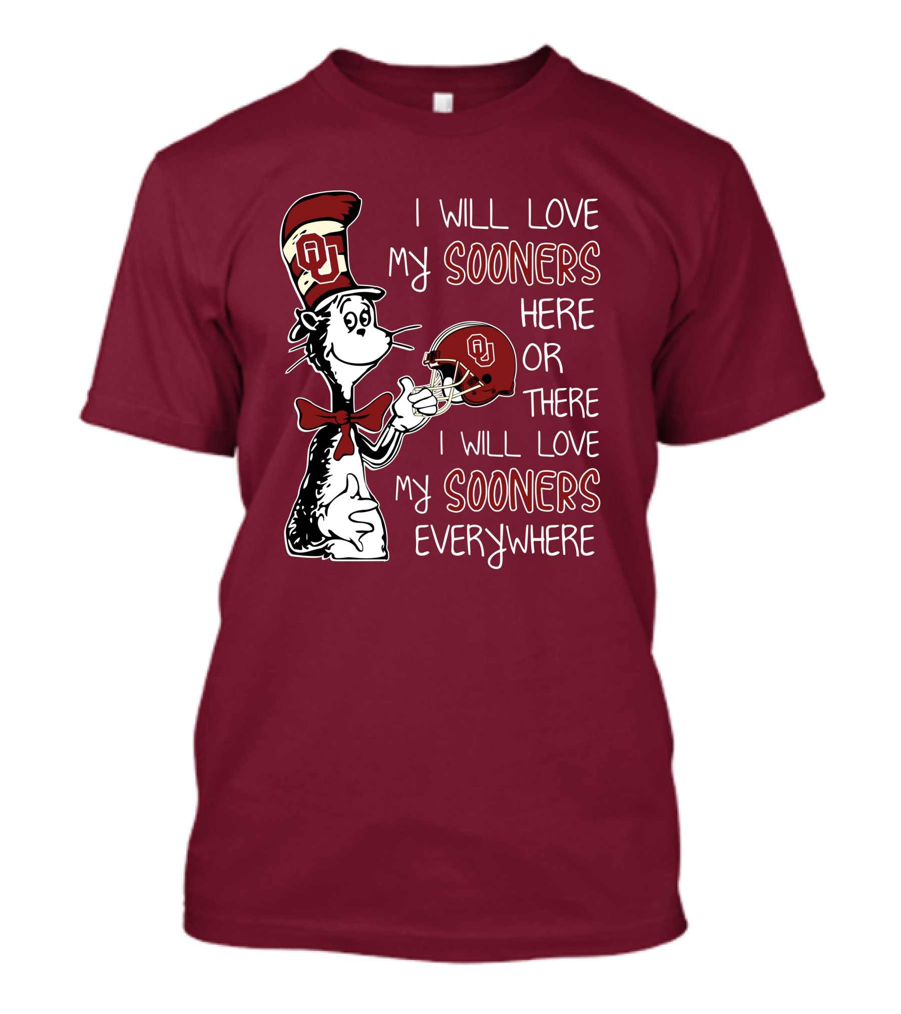 I Will Love My Sooners Here Or There I Will Love My Sooners Everywhere Dr Seuss Cat In The Hat Oklahoma Sooners T-Shirt