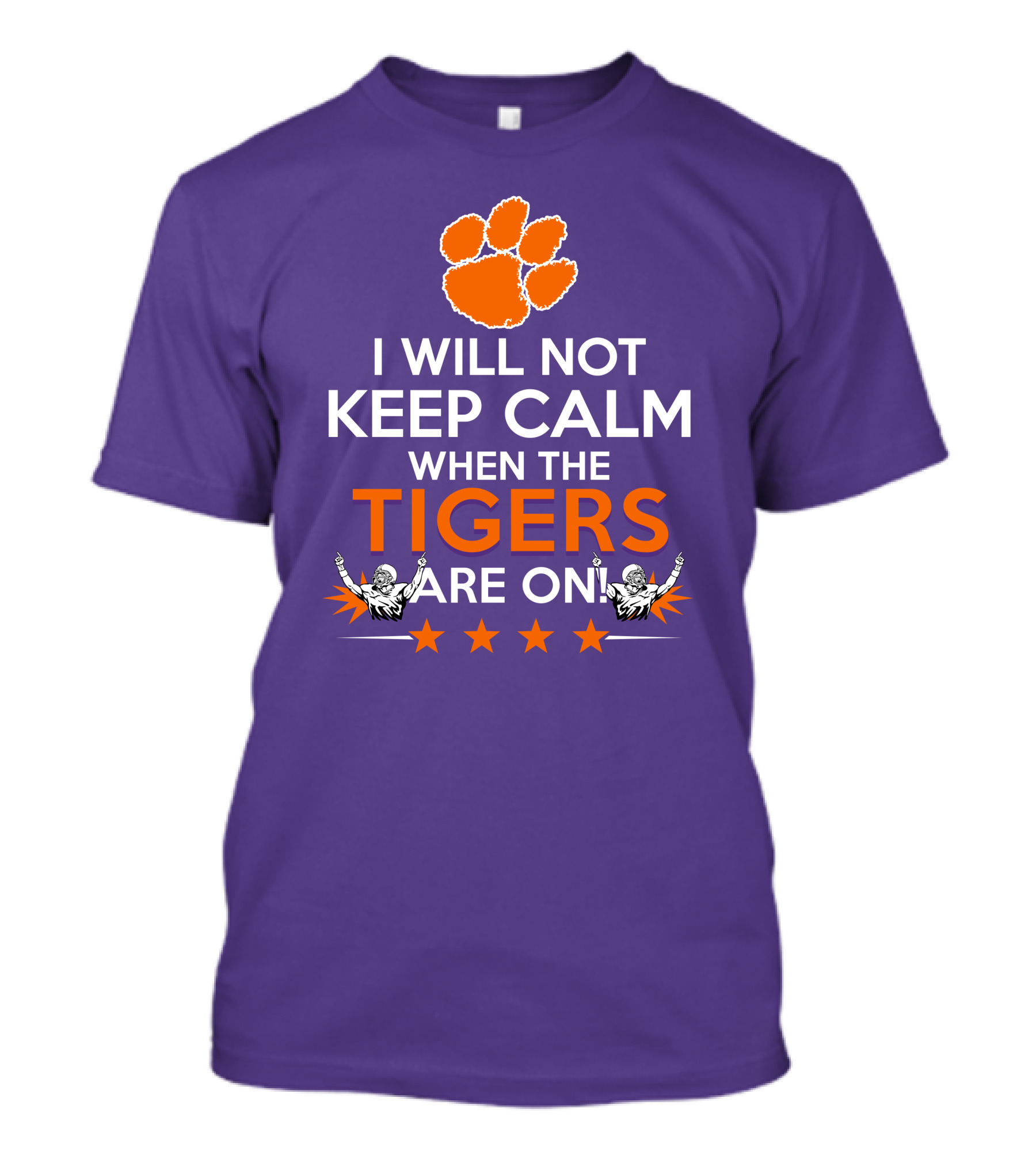 I Will Not Keep Calm When The Tigers Are On Clemson Football Paw Print Fans T-Shirt