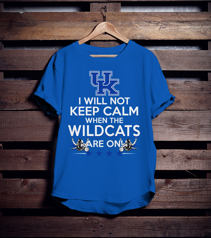 Kentucky Wildcats Basketball Fans Excited With I Will Not Keep Calm Basketball Stars T-Shirt