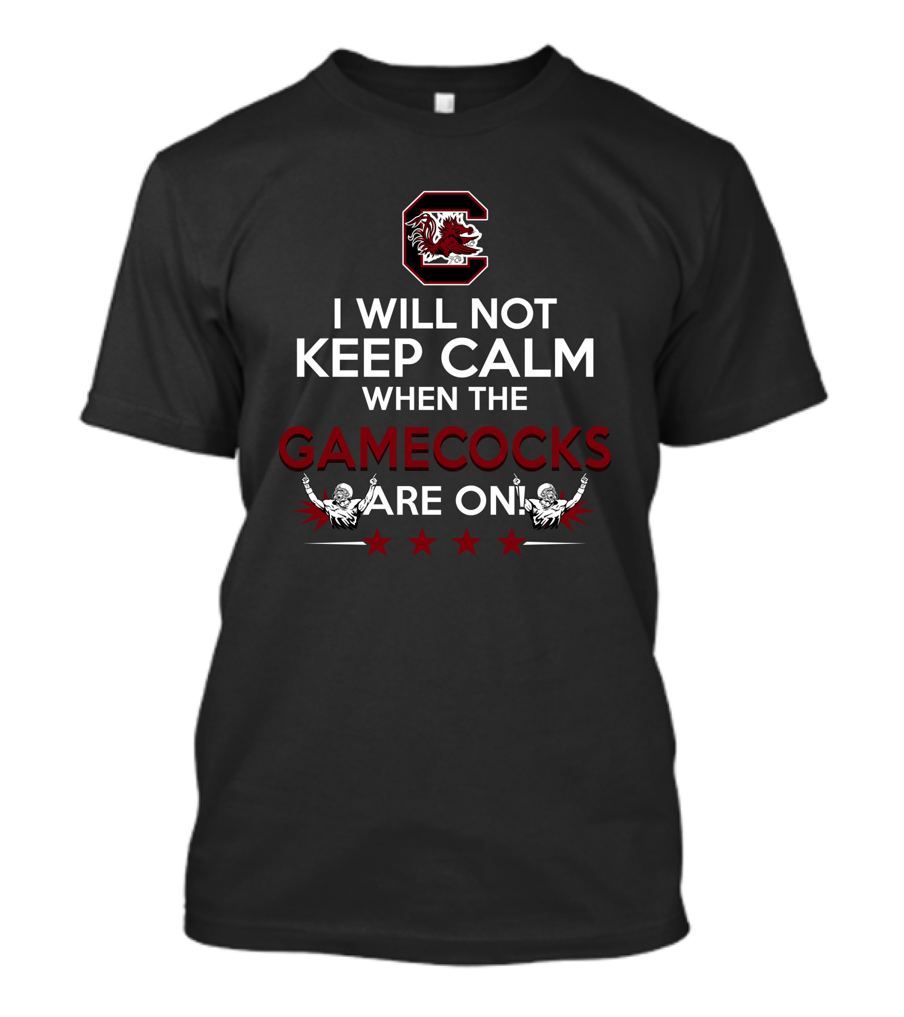 I Will Not Keep Calm When The Gamecocks Are On South Carolina Gamecocks Football Fan Excitement T-Shirt
