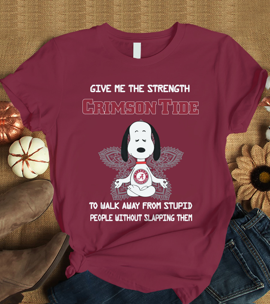 Crimson Tide Snoopy Yoga Give Me The Strength To Walk Away From Stupid People Without Slapping Them T-Shirt