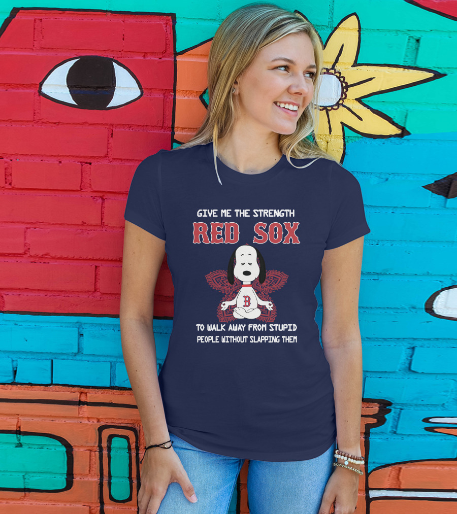 Give Me The Strength Red Sox Snoopy To Walk Away From Stupid People Without Slapping Them T-Shirt