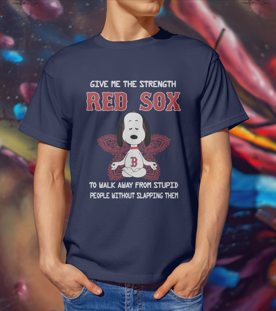 Give Me The Strength Red Sox Snoopy To Walk Away From Stupid People Without Slapping Them T-Shirt