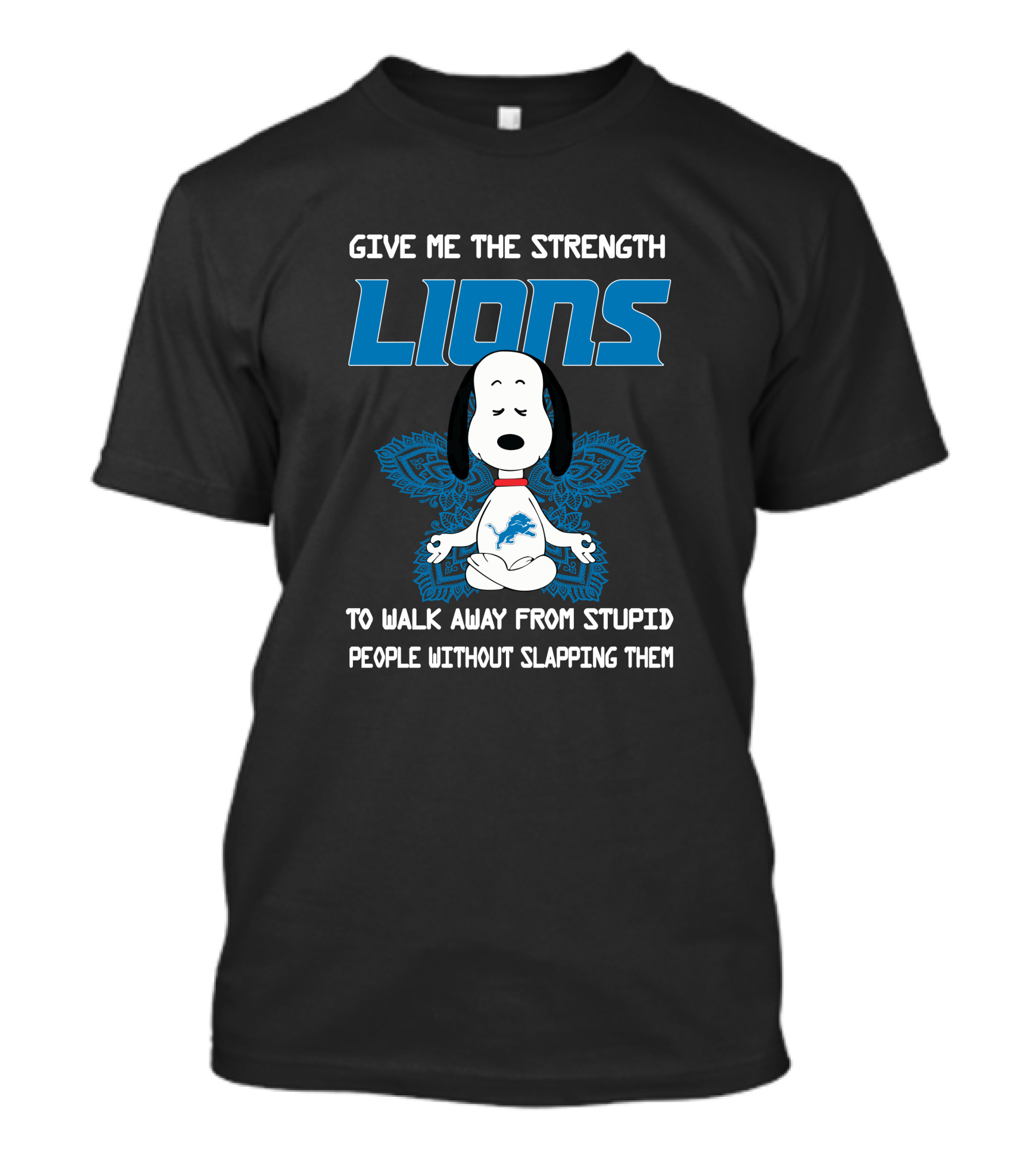 Give Me The Strength Lions Snoopy Yoga To Walk Away From Stupid People Without Slapping Them T-Shirt