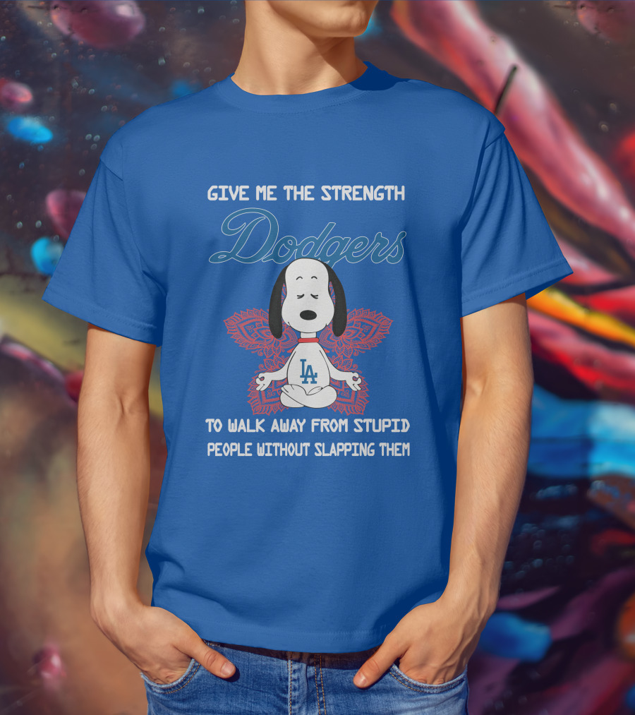 Give Me The Strength Dodgers Snoopy LA Yoga Walk Away From Stupid People T-Shirt