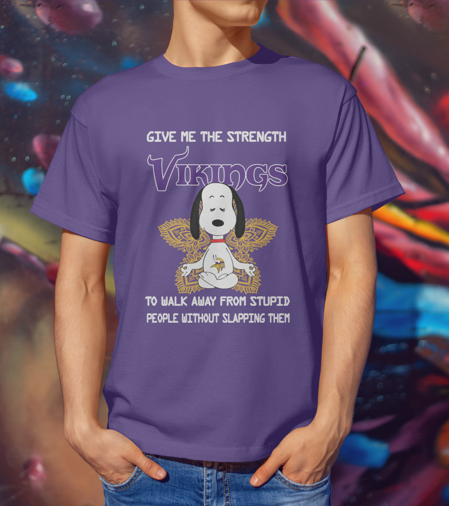 Vikings Snoopy Yoga Give Me The Strength To Walk Away From Stupid People Without Slapping Them T-Shirt