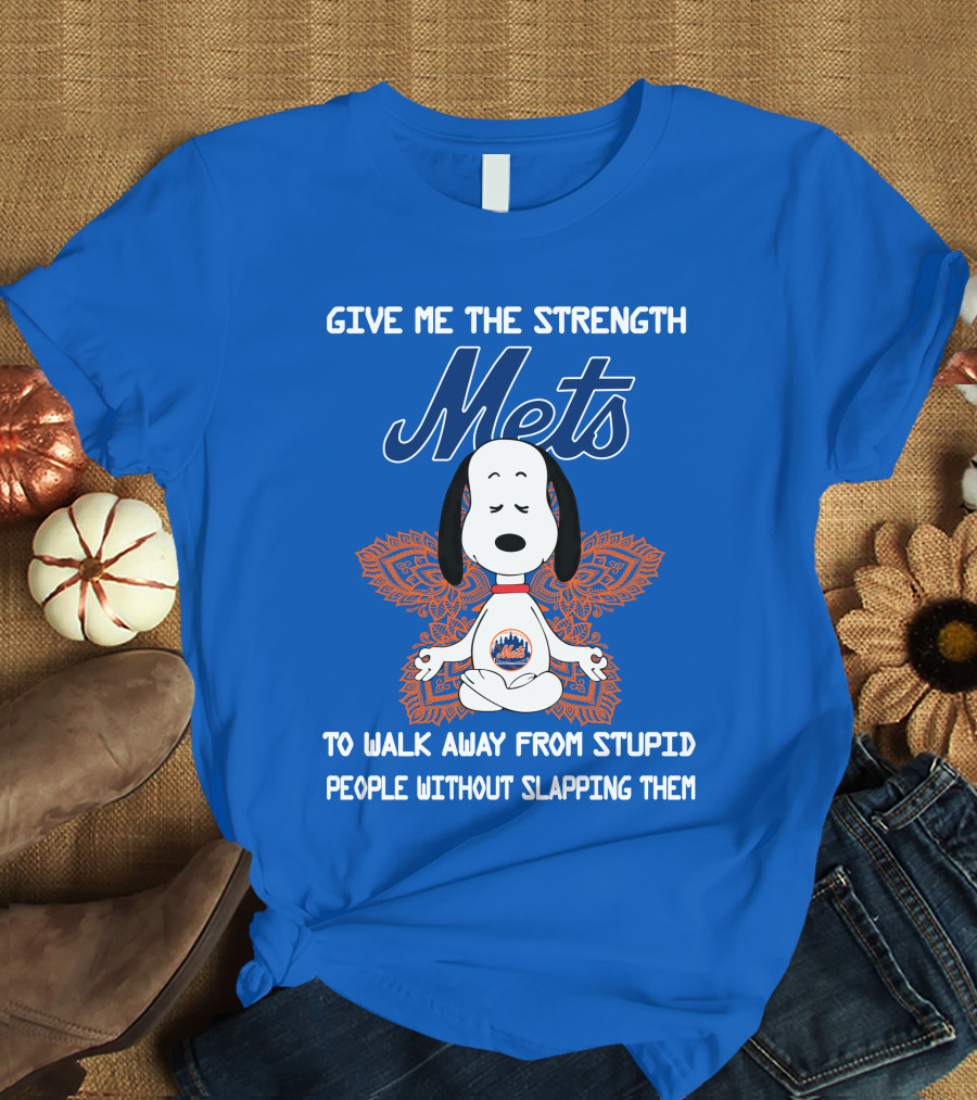 Give Me The Strength Mets Snoopy To Walk Away From Stupid People Without Slapping Them T-Shirt