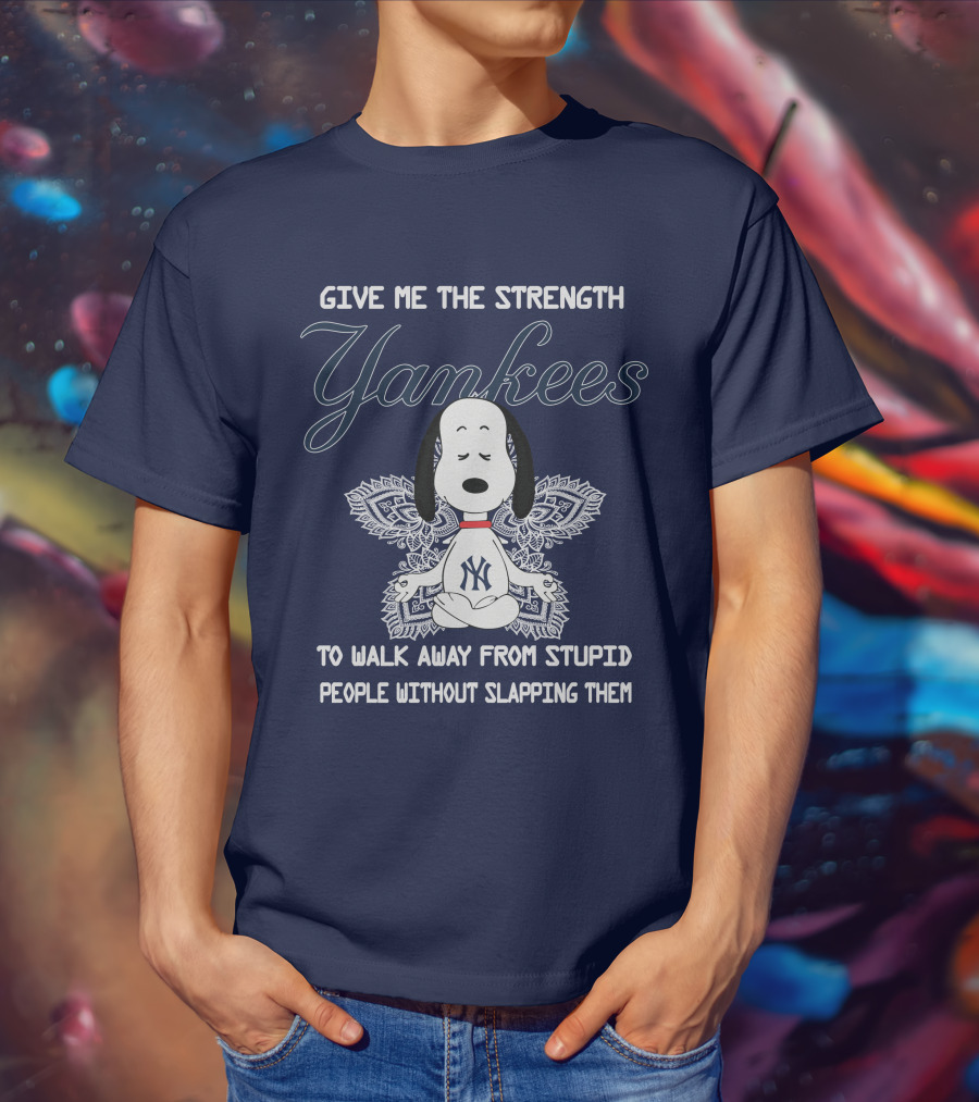 Yankees Snoopy Yoga Give Me The Strength To Walk Away Without Slapping T-Shirt