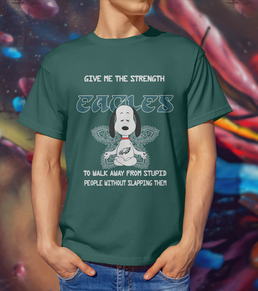 Philadelphia Eagles Snoopy Give Me The Strength To Walk Away From Stupid People Without Slapping Them T-Shirt