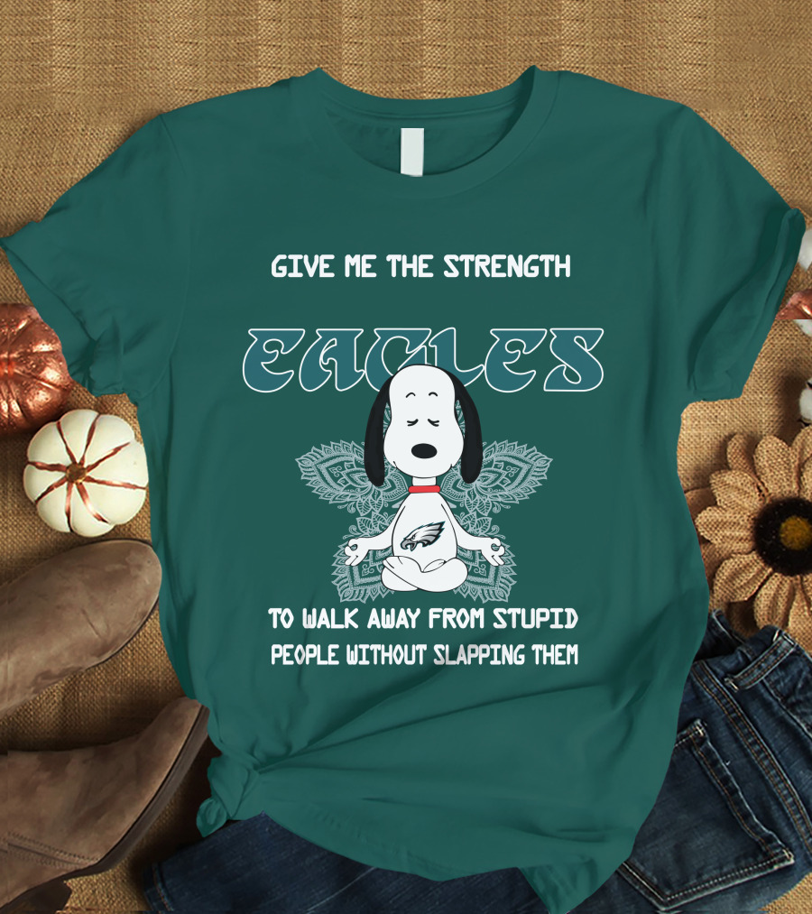 Philadelphia Eagles Snoopy Give Me The Strength To Walk Away From Stupid People Without Slapping Them T-Shirt