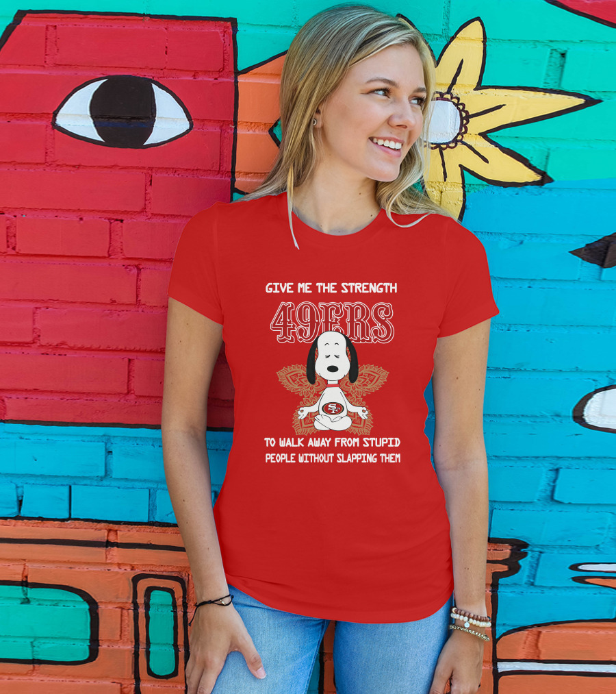 San Francisco 49ers Snoopy Yoga Give Me The Strength To Walk Away From Stupid People Without Slapping Them T-Shirt