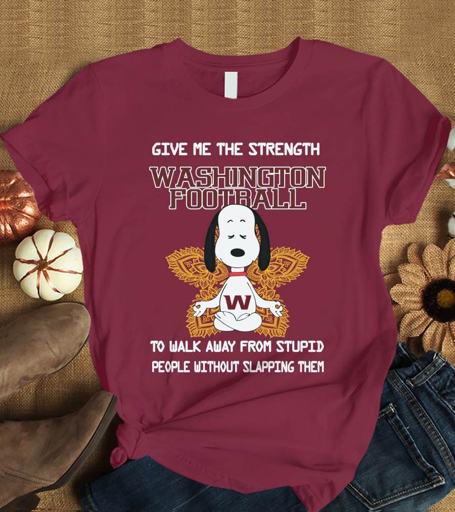 Give Me The Strength Washington Football Snoopy Yoga To Walk Away From Stupid People Without Slapping Them T-Shirt