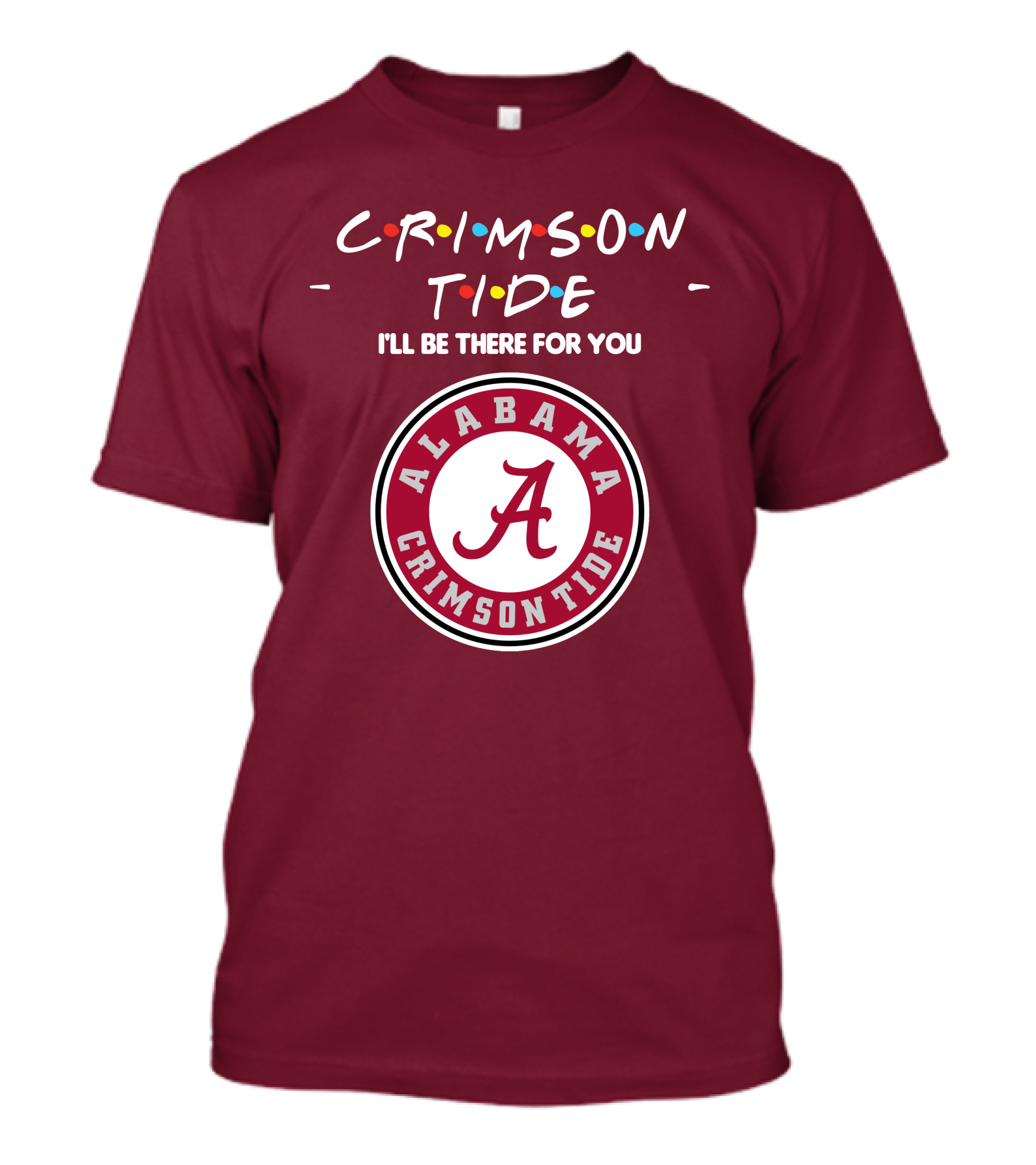 Alabama Crimson Tide I'll Be There For You Friends T-Shirt