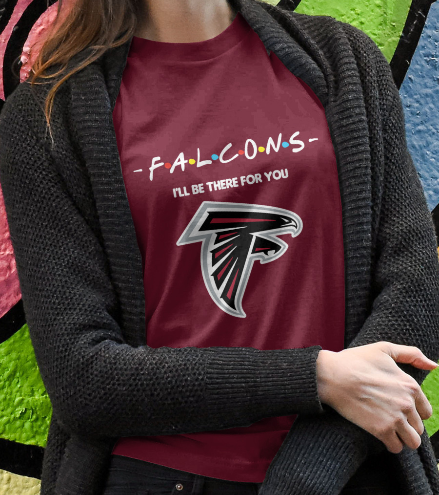 Falcons I'll Be There For You Atlanta Iconic T-Shirt