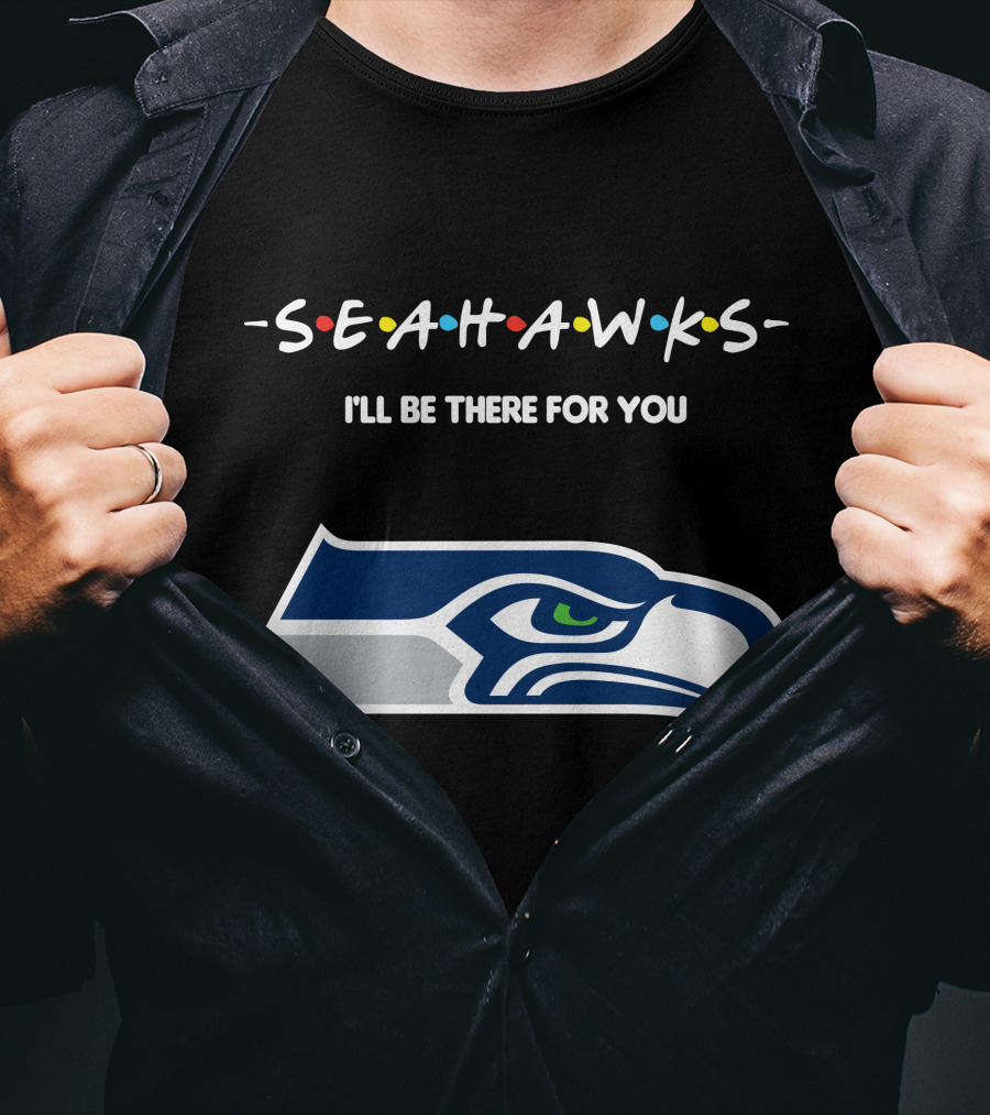 Seattle Seahawks I'll Be There For You Friends Tv Show Theme T-Shirt