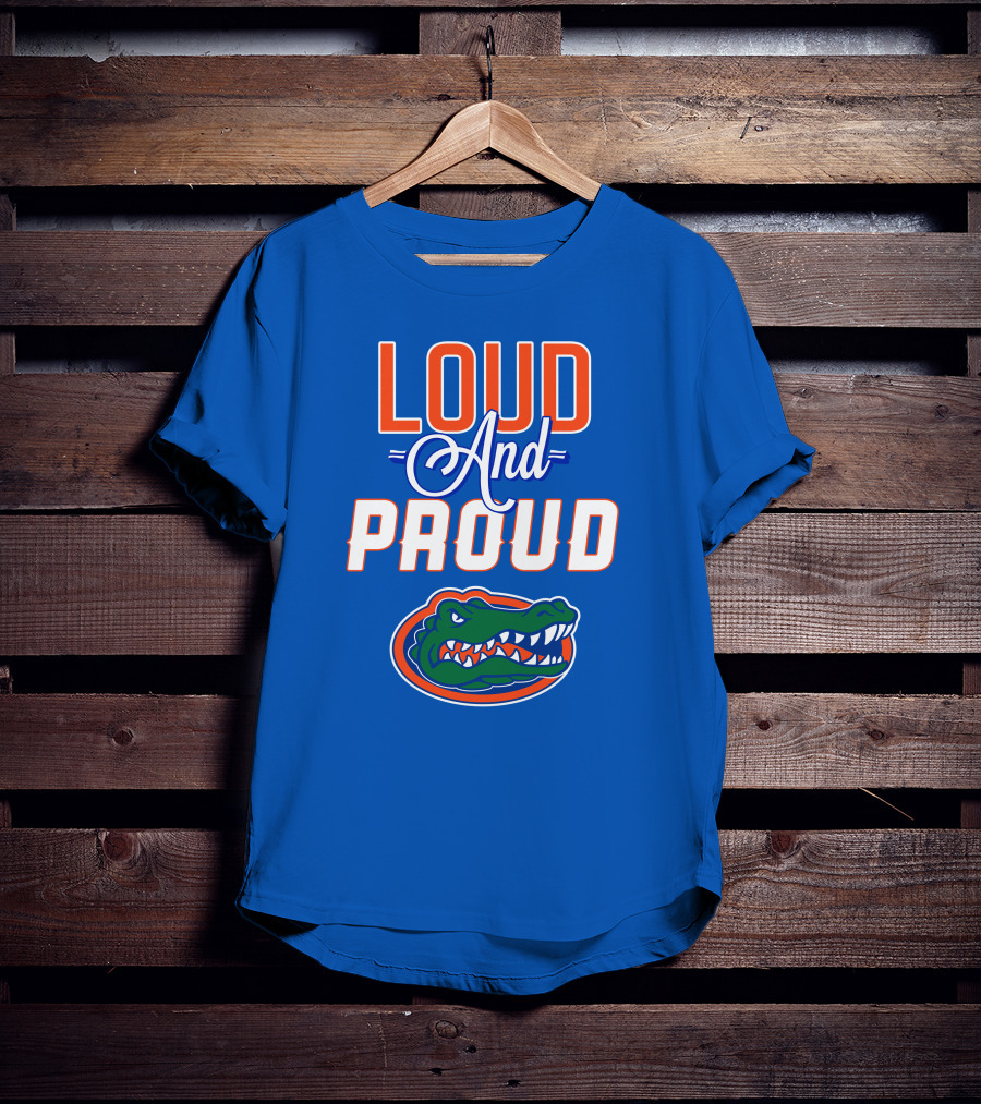 Loud And Proud Florida Gators T-Shirt
