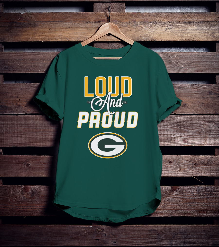 Green Bay Packers Loud And Proud G T-Shirt