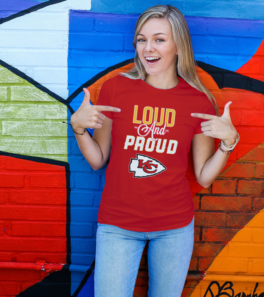 Loud And Proud KC Kansas City Chiefs T-Shirt