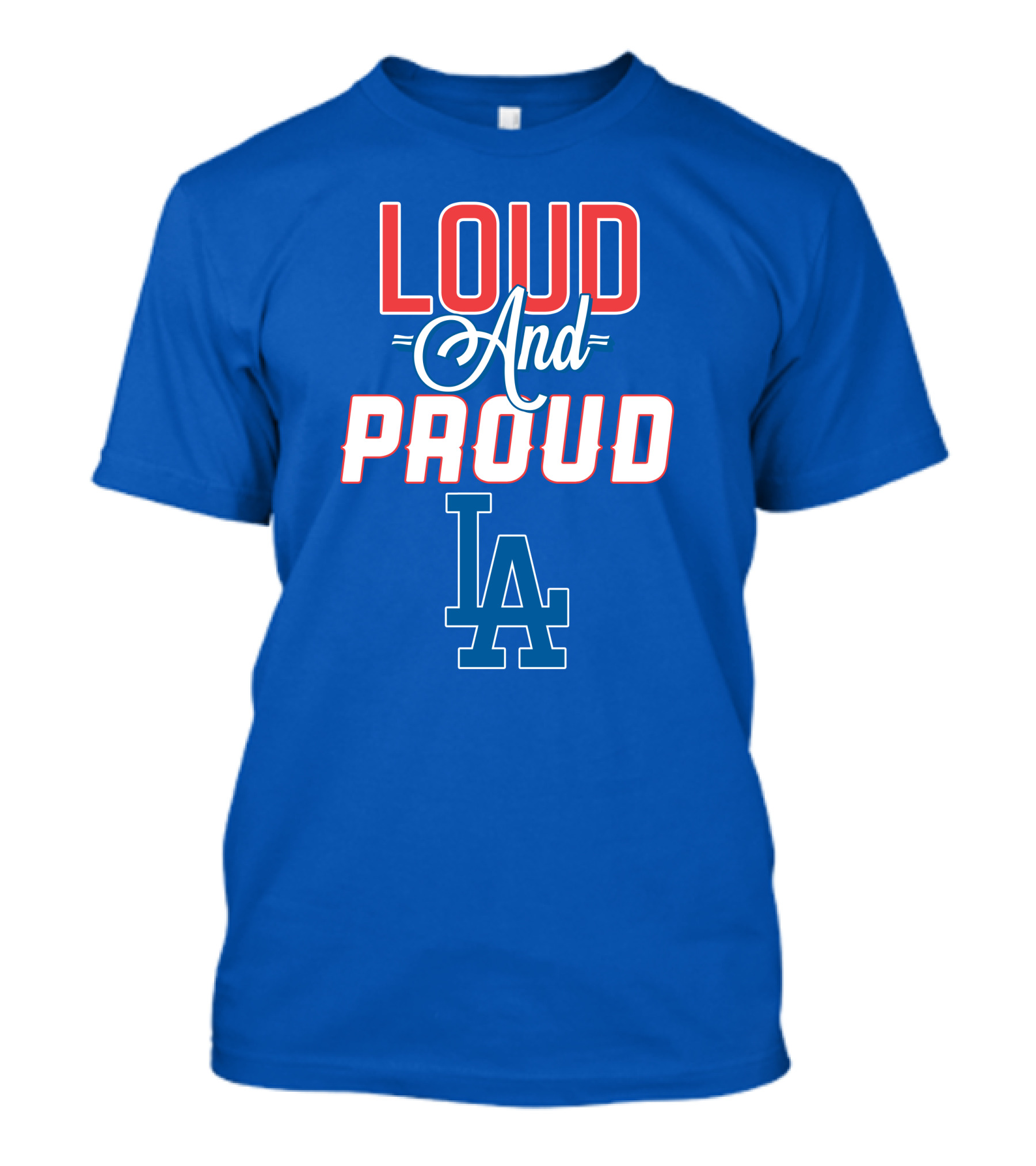 Loud And Proud LA Dodgers T-Shirt