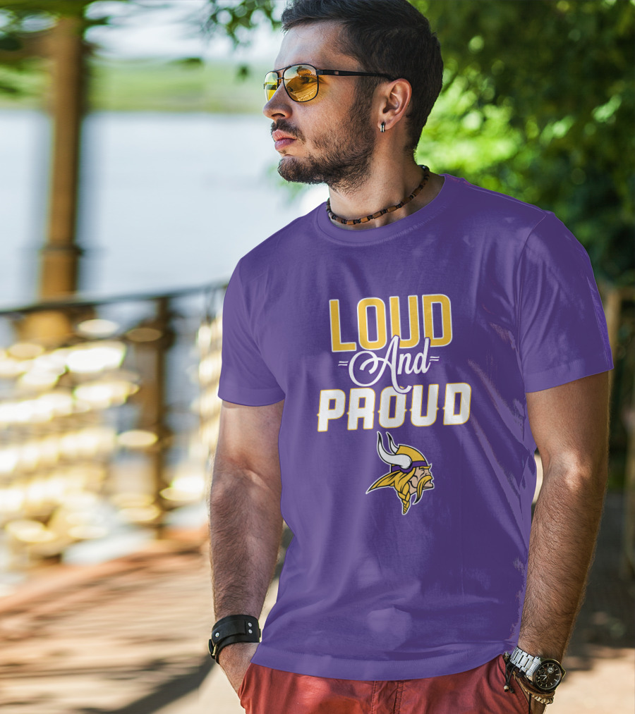 Loud And Proud Minnesota Vikings T-Shirt