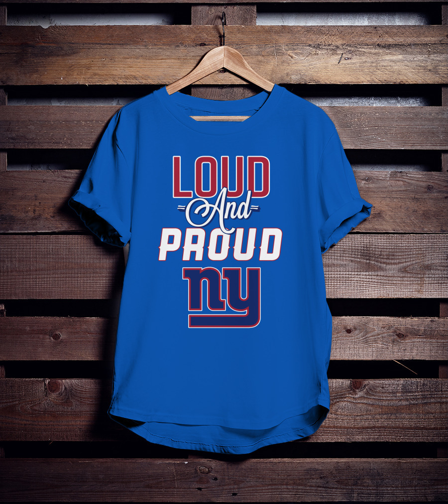 Loud And Proud NY Giants T-Shirt