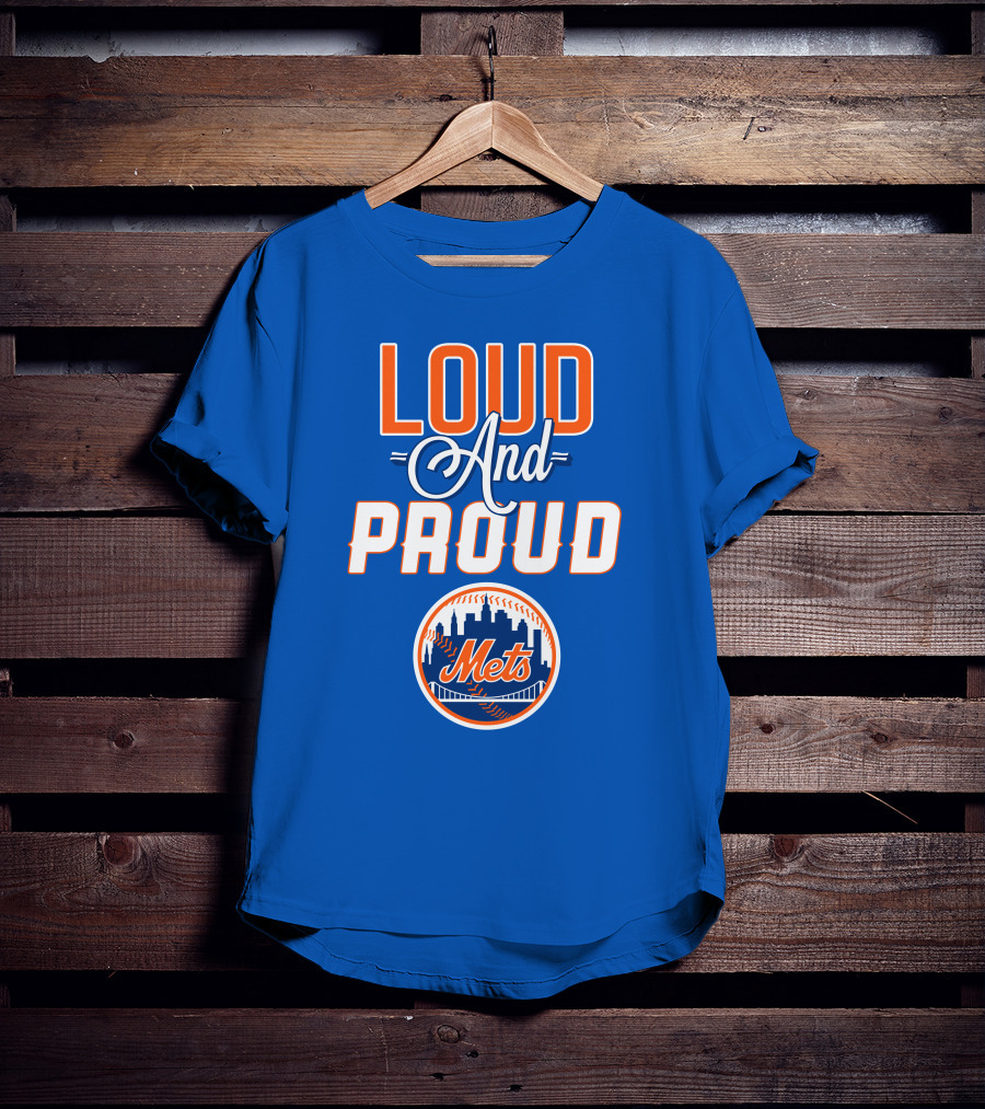 Loud And Proud New York Mets T-Shirt