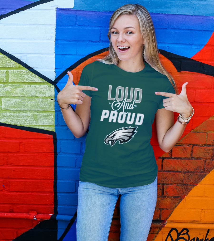 Philadelphia Eagles Loud And Proud T-Shirt