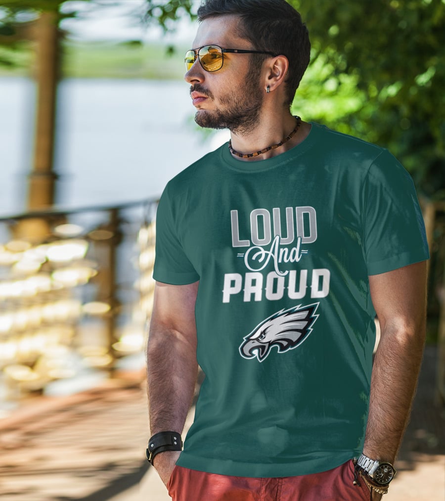 Philadelphia Eagles Loud And Proud T-Shirt