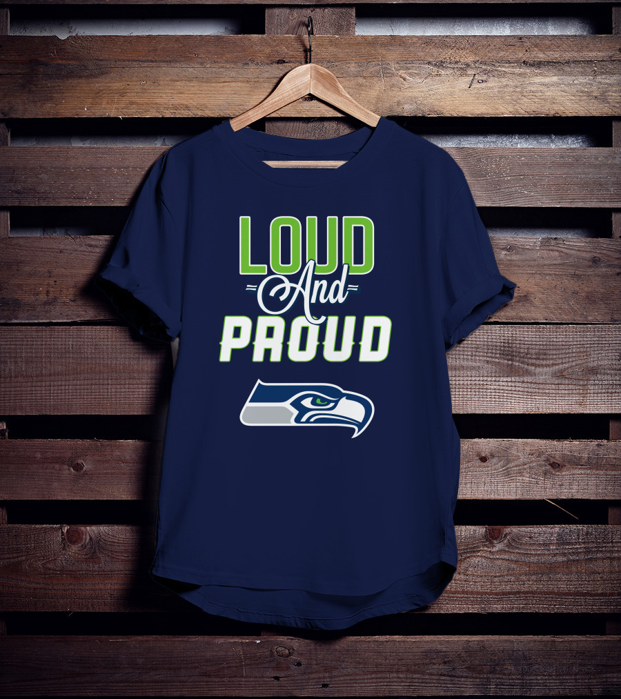 Seattle Seahawks Loud And Proud Fan Spirit T-Shirt