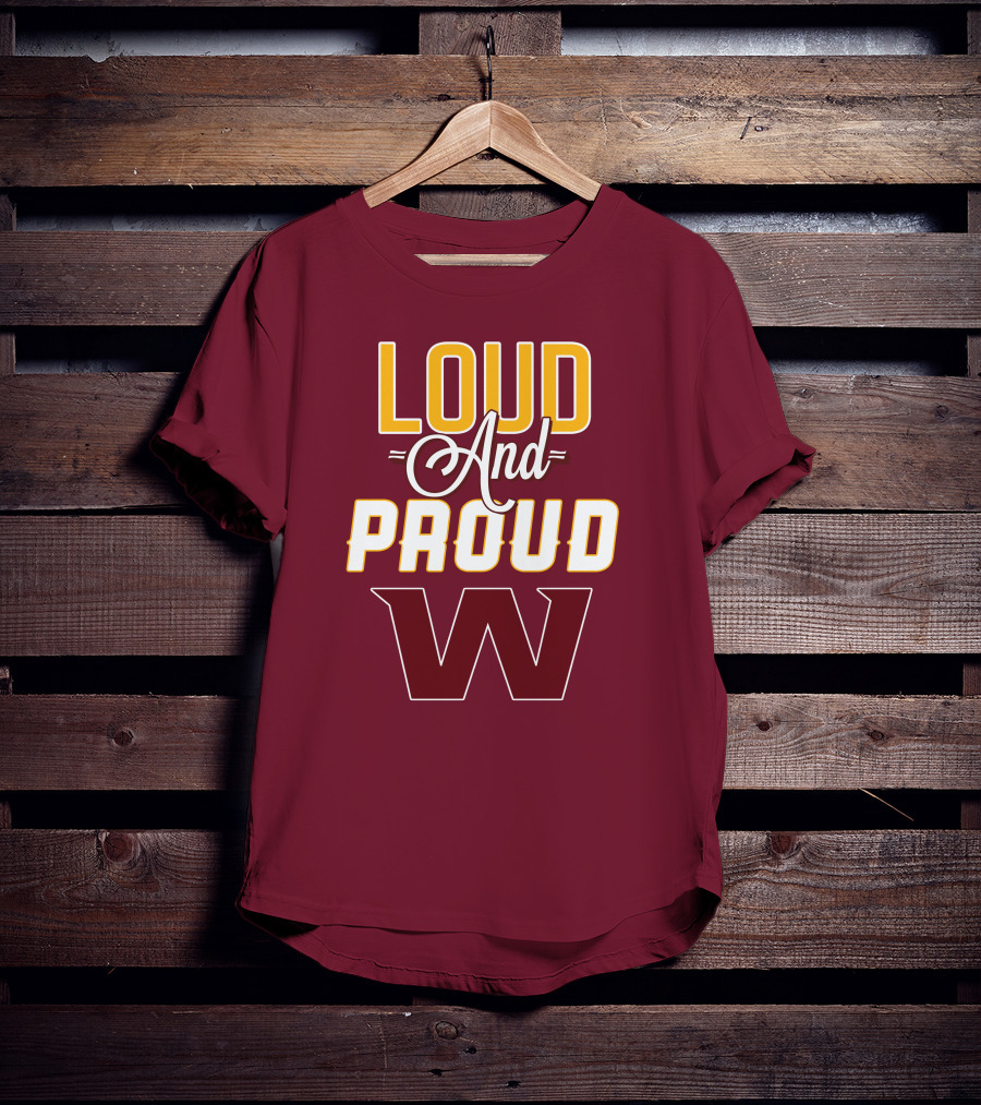 Washington Football Team Loud And Proud W T-Shirt