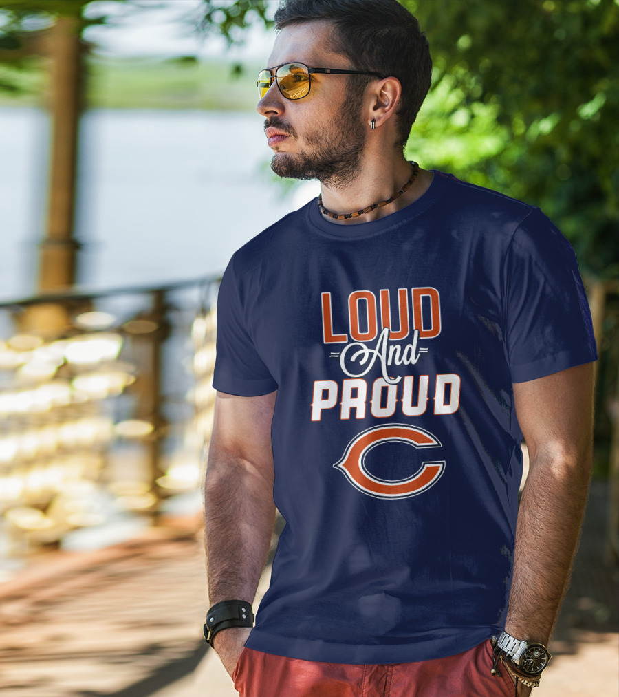 Loud And Proud Chicago Bears C T-Shirt