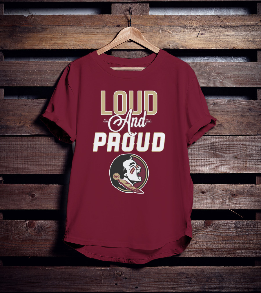Loud And Proud Florida State Seminoles T-Shirt