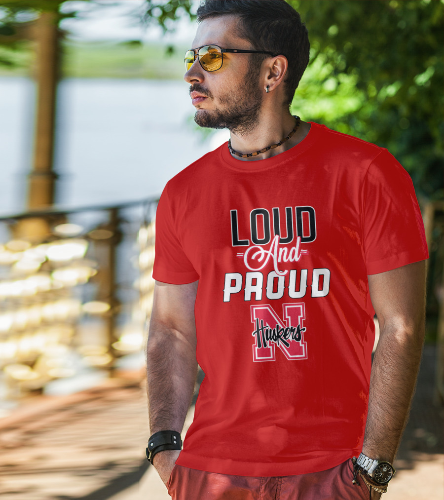 Loud And Proud Huskers Nebraska Cornhuskers T-Shirt