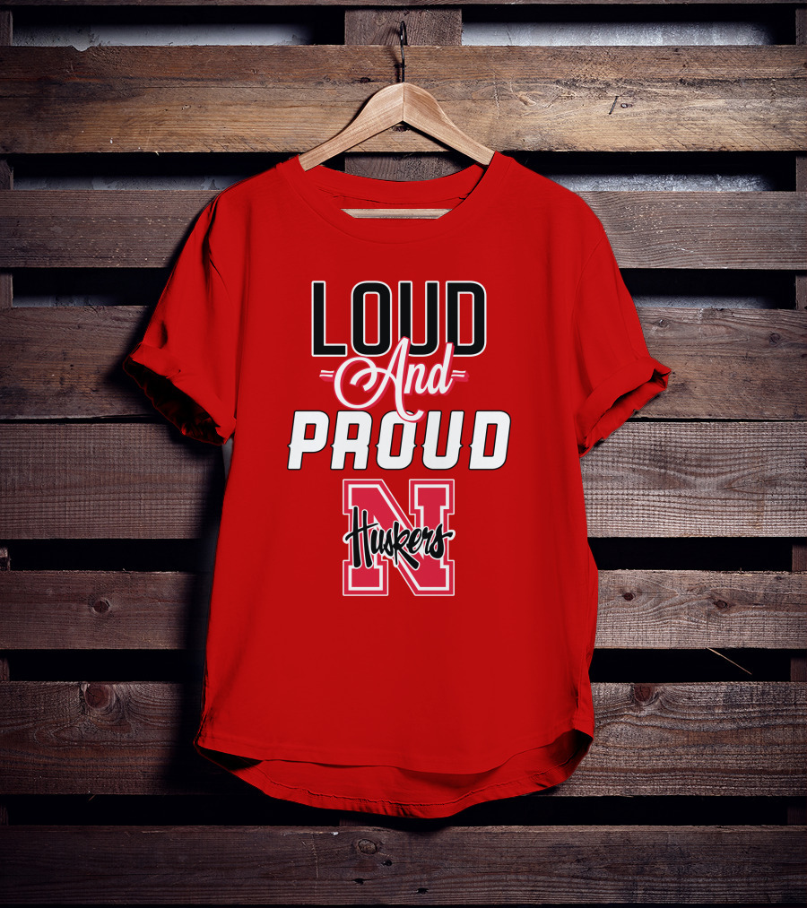 Loud And Proud Huskers Nebraska Cornhuskers T-Shirt