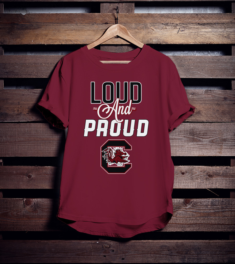 Loud And Proud South Carolina Gamecocks T-Shirt