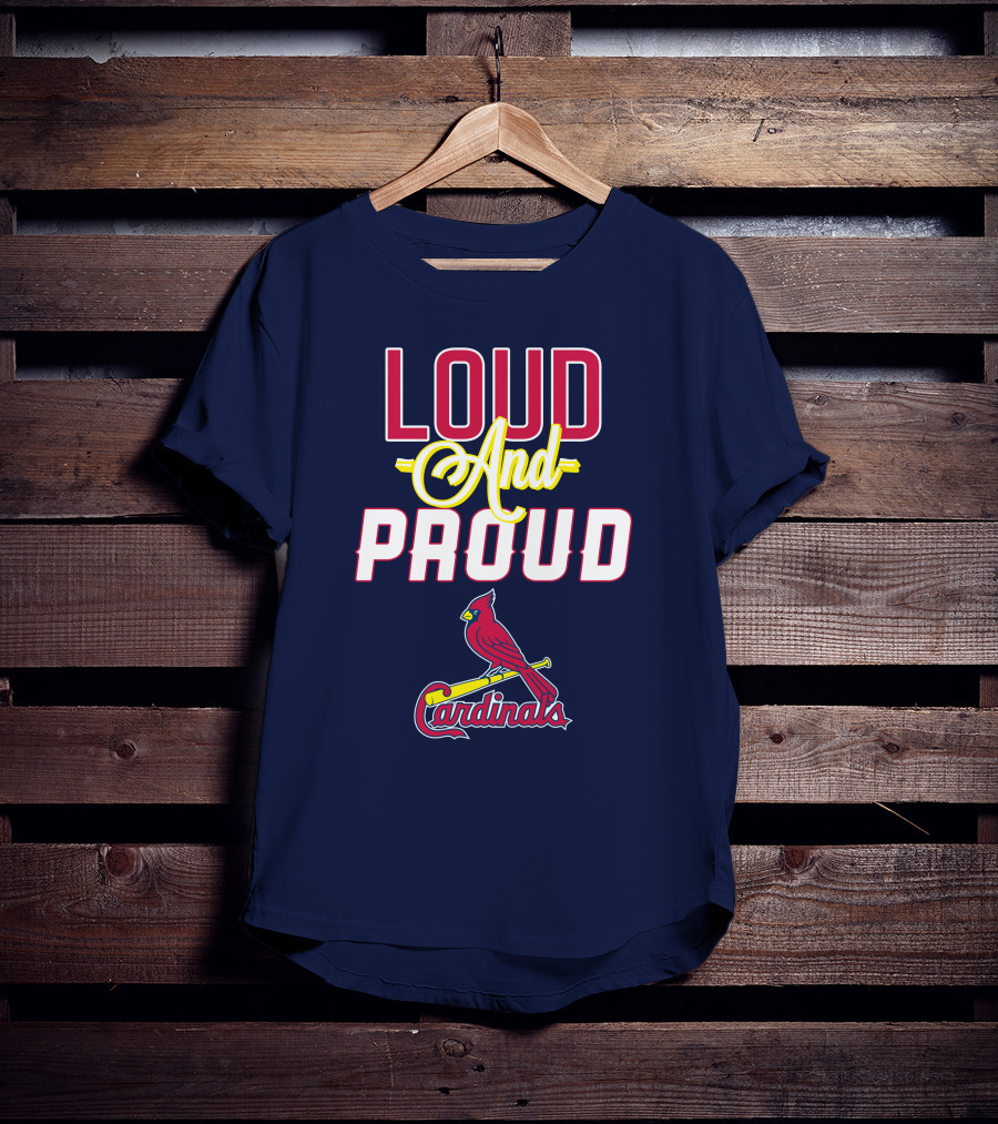 St Louis Cardinals Loud And Proud Cardinals Red Bird Baseball Team T-Shirt