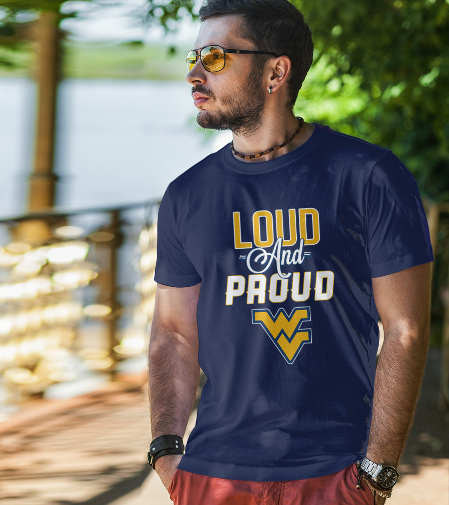 Loud And Proud WVU Mountaineers Fan Gear T-Shirt