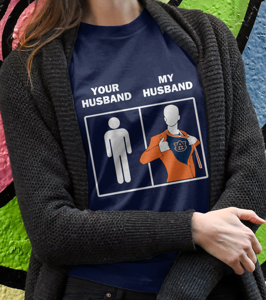 Auburn Tigers Fan Comparison Your Husband My Husband T-Shirt