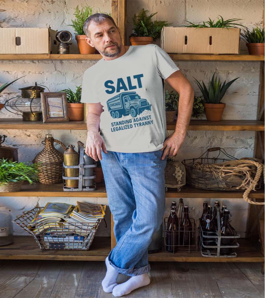 SALT Chicago Truck Standing Against Legalized Tyranny T-Shirt