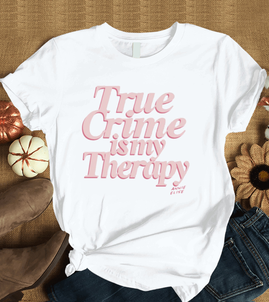 True Crime Is My Therapy Pink Quote Style T-Shirt