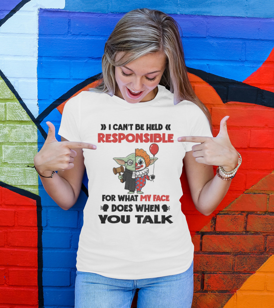 "Baby Yoda Clown I Can't Be Held Responsible My Face Does When You Talk" T-Shirt