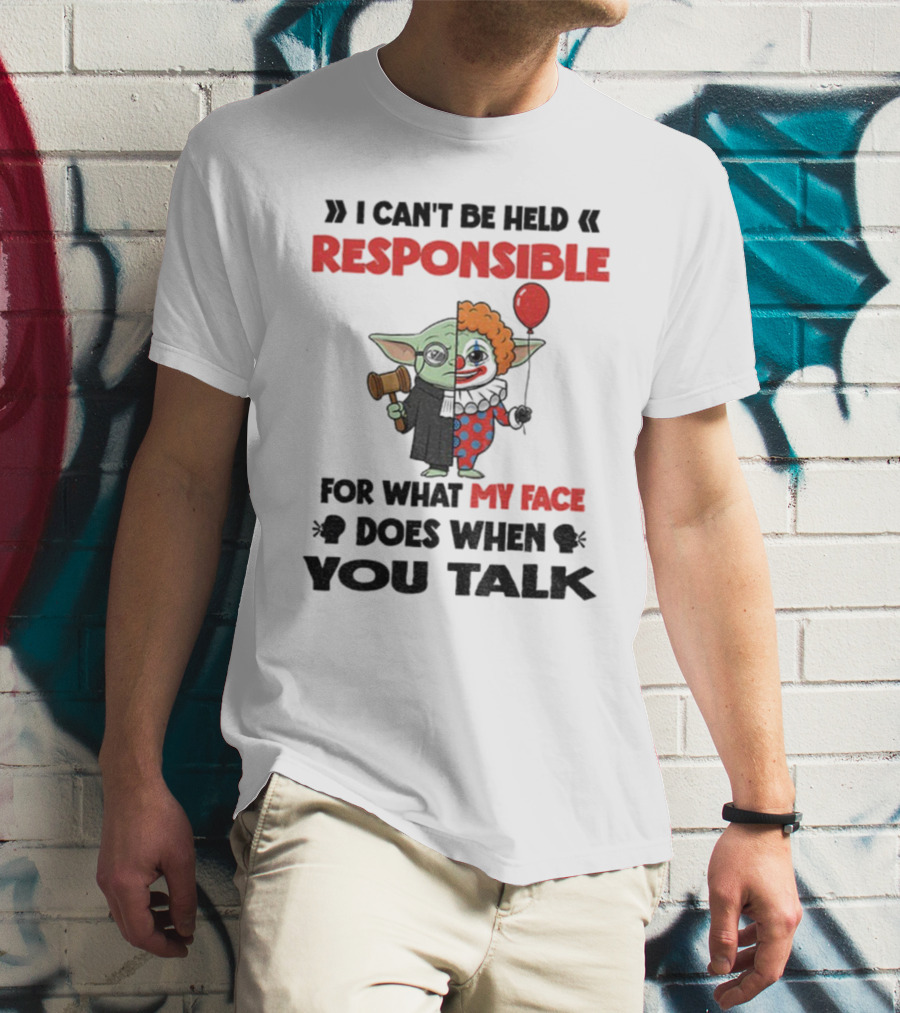 "Baby Yoda Clown I Can't Be Held Responsible My Face Does When You Talk" T-Shirt