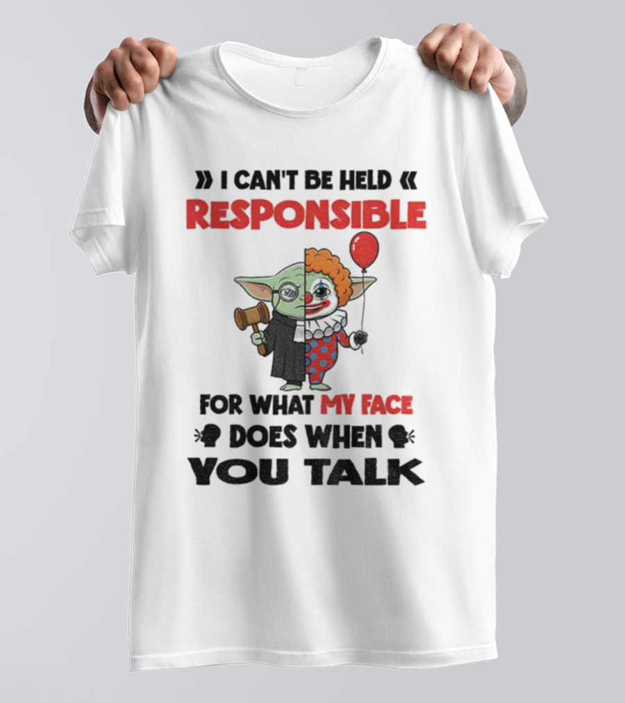 "Baby Yoda Clown I Can't Be Held Responsible My Face Does When You Talk" T-Shirt
