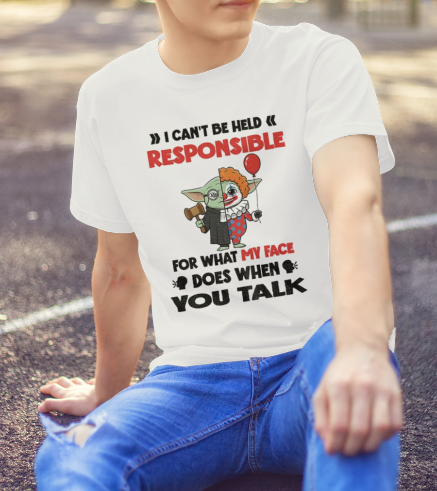 "Baby Yoda Clown I Can't Be Held Responsible My Face Does When You Talk" T-Shirt