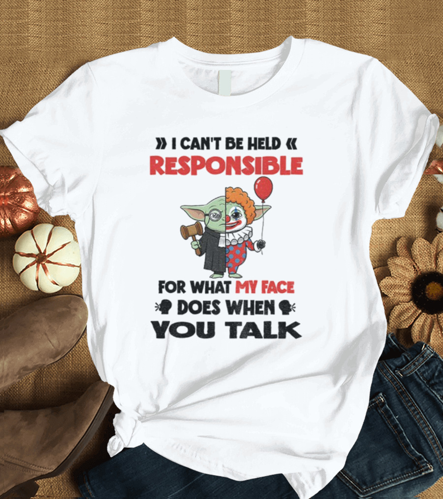 "Baby Yoda Clown I Can't Be Held Responsible My Face Does When You Talk" T-Shirt