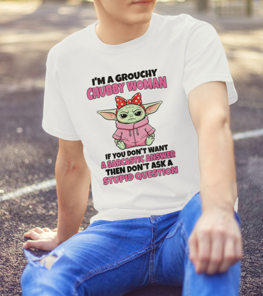 Baby Yoda Grouchy Chubby Woman Sarcastic Answer Stupid Question Pink T-Shirt