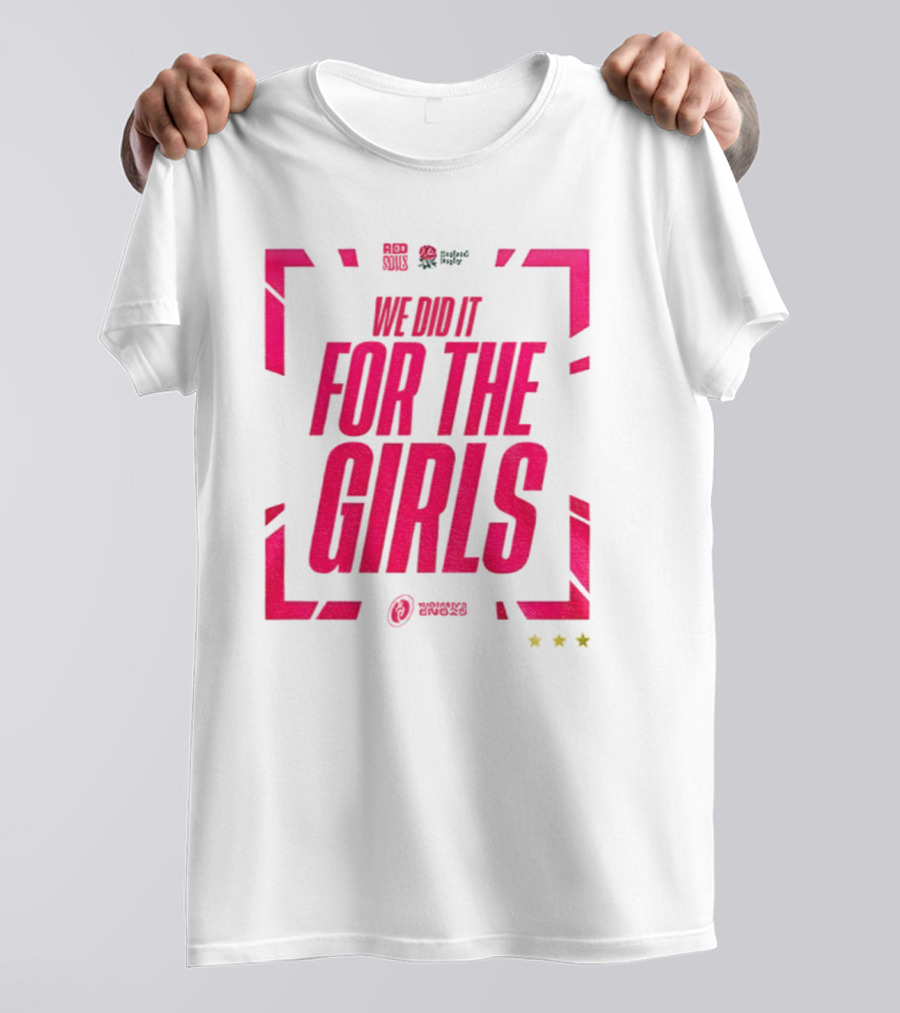 England 2025 Women's Rugby World Cup Champions We Did It For The Girls Roses Three Stars T-Shirt