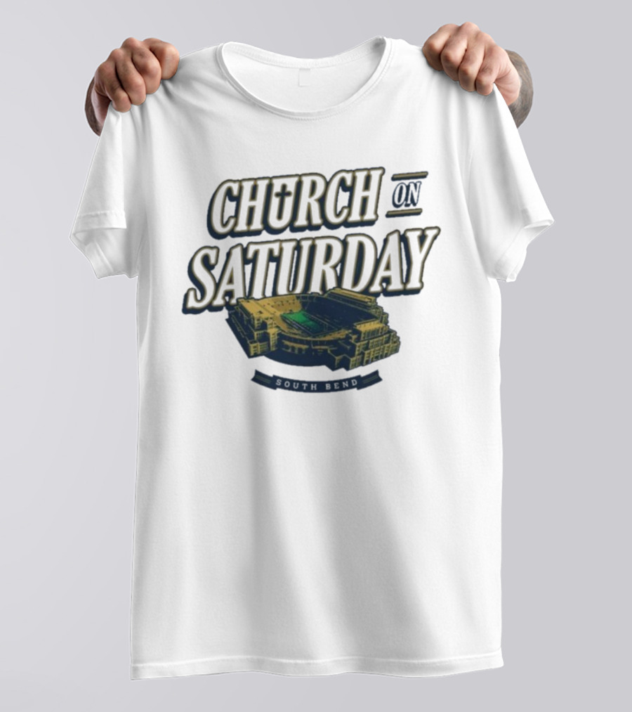 Notre Dame Fighting Irish Church On Saturday South Bend Stadium T-Shirt