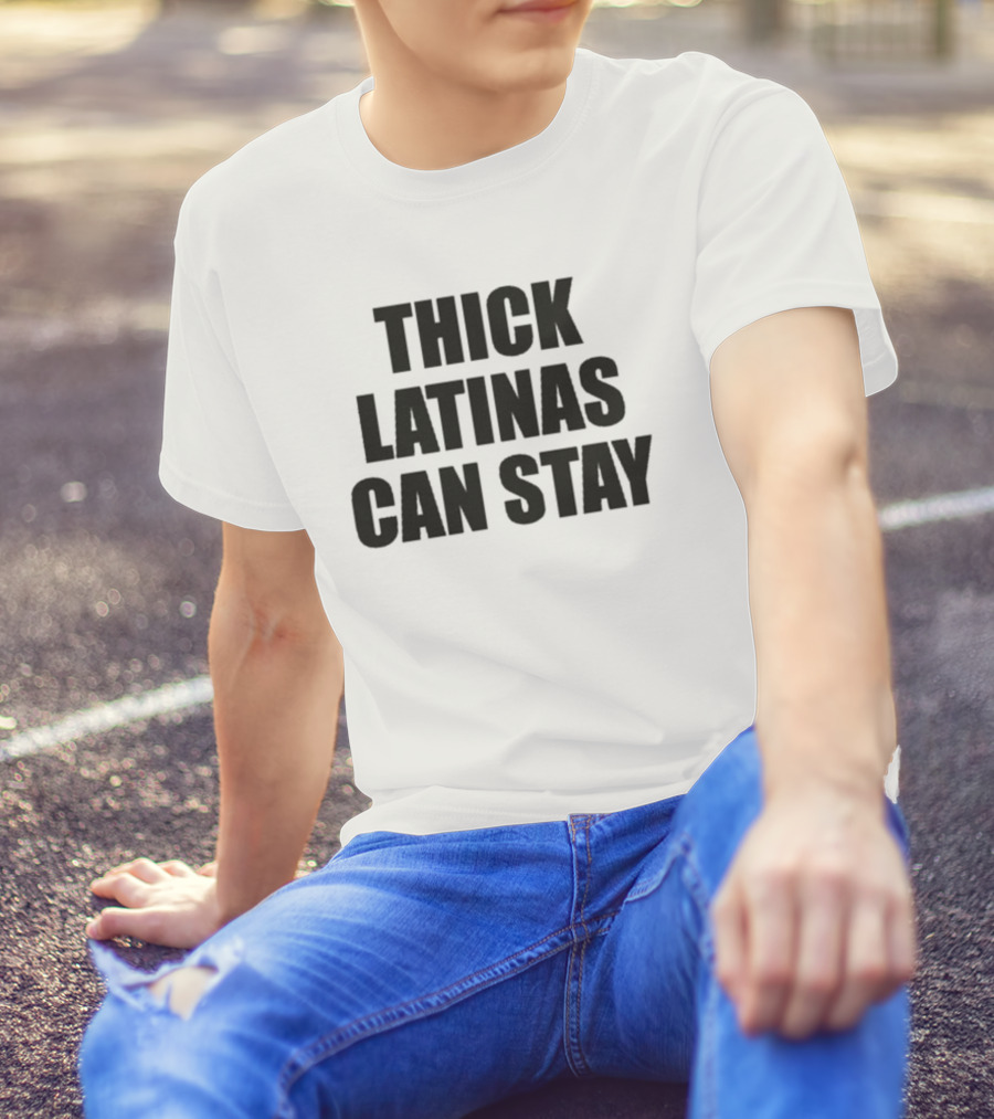 Thick Latinas Can Stay Bold Statement Fashion T-Shirt