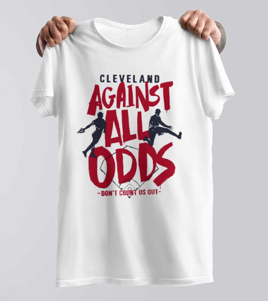 Cleveland Against All Odds Don't Count Us Out Cleveland Guardians Baseball T-Shirt